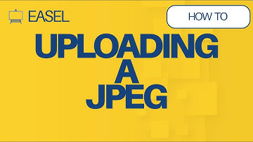 How to Upload a JPEG to Easel Software