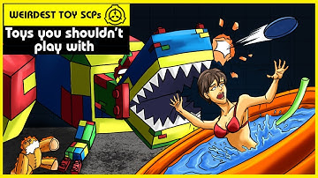 Weirdest Toy SCPs (SCP Orientation Compilation)