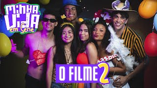 Minha Vida em Série 2 - (O FILME)