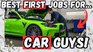 What Are The Best First Jobs For Car Enthusiasts?