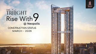 Rise with 9, Neopolis || Construction Status - March 2026 || +91 88970 35800