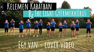 The Light Gyermekkórus Egy Van Kelemen Kabátban Cover Video
