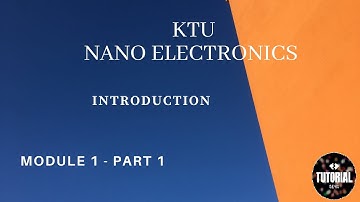 NANO ELECTRONICS for KTU | MODULE 01 - PART 01 | Introduction | Trends in nano and optoelectronics