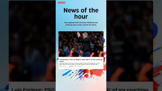 Breaking News: Luis Enrique: PSG vs. Bayern 'best match' of my coaching career #Breaking