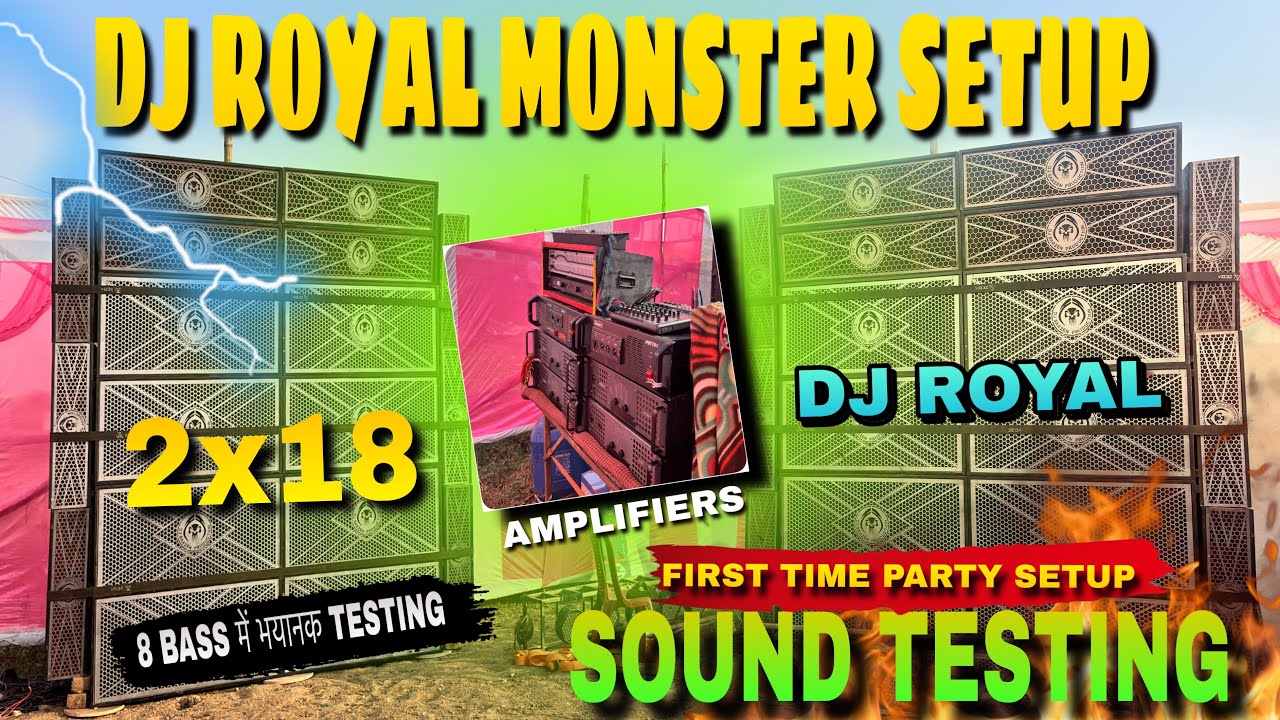 Dj ROYAL first time party setup MONSTER BASS के साथ 🔥8 bass में सबका हालत ख़राब कर diya 😱😱 SARZEN ..