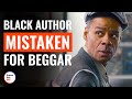 Black Author Mistaken For Beggar | @DramatizeMe