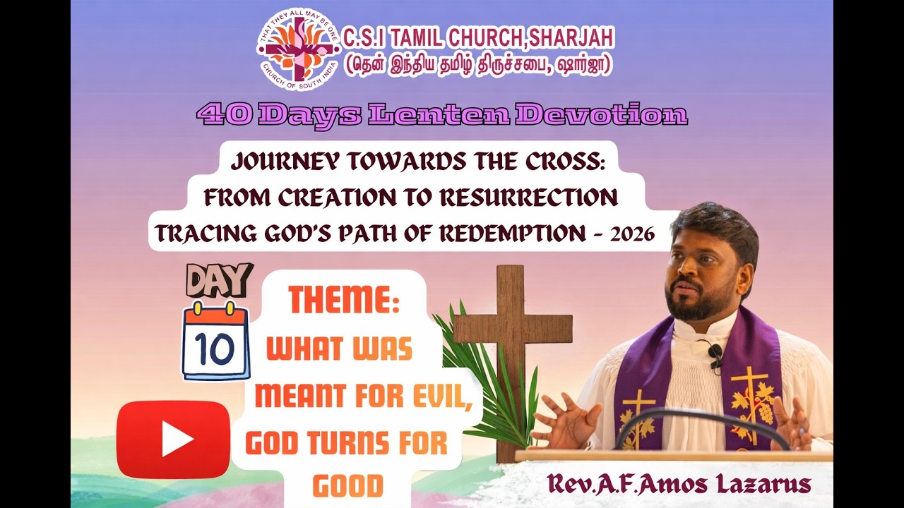 தீமை என நினைத்ததை தேவன் நன்மையாக மாற்றுகிறார் | What Was Meant for Evil, God Turns for Good | DAY 10