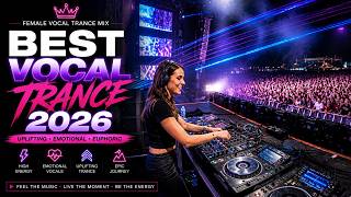 Best Vocal Trance 2026 🌌 Uplifting Female Vocal Trance, Melodic &amp; Emotional Journey