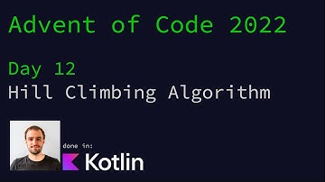 Advent of Code 2022 - Day 12: Hill Climbing Algorithm done in Kotlin