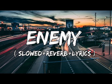 Enemy Imagine Dragons JID Song Slowed Reverb Lyrics