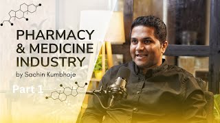 Career in Pharma & Medicine Industry: Insights by Sachin Kumbhoje Part 1