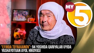 “Efirda To‘raxanov” ko'rsatuvi | 94 yoshida qariyalar uyida yashayotgan ayol hikoyasi