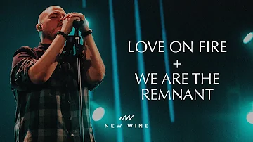 Love On Fire + We are the Remnant - New Wine (Live Concert)