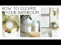 HOW TO ELEVATE YOUR BATHROOM DECOR -How to make your bathroom feel more luxurious &amp; Bathroom Refresh