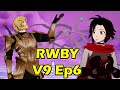 RWBY Volume 9 Episode 6 Review - FINALLY! A Confession for the Ages!
