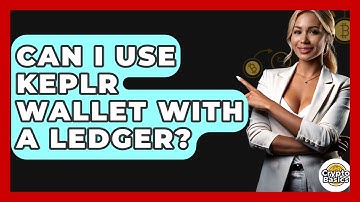 Can I Use Keplr Wallet With A Ledger? - CryptoBasics360.com