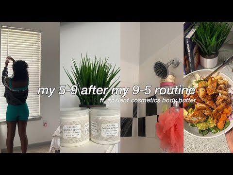 MY 5-9 ROUTINE AFTER MY 9-5 | evening routine ft. Ancient Cosmetics