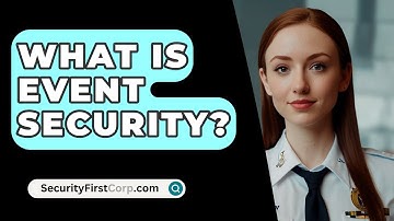 What Is Event Security? - SecurityFirstCorp.com