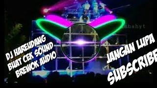 Download Lagu Dj hareudang cek sound full Bass hlbikin horeg lur MP3