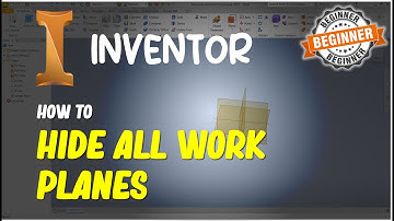 Inventor How To Hide All Work Planes