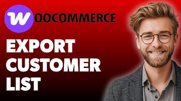 How To Export Customer List Woocommerce [2025 Guide]