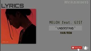 [Han-Rom] MELOH 멜로 feat. GI$T - ' Understand ' /가사