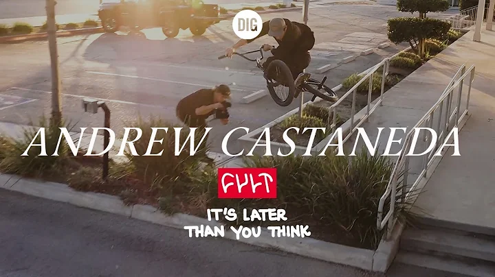 Andrew Castaneda - CULT CREW "It's Later Than You Think" - DIG BMX