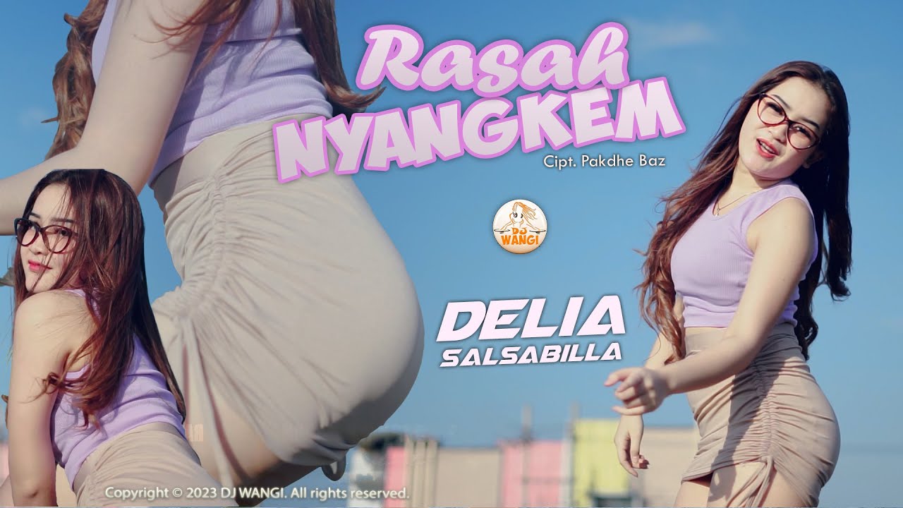 Dj Rasah Nyangkem - Delia Salsabila (Official Music Video)