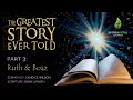 THE GREATEST STORY EVER TOLD - PART 3: Ruth & Boaz (Sunday Service 8 November 2020)