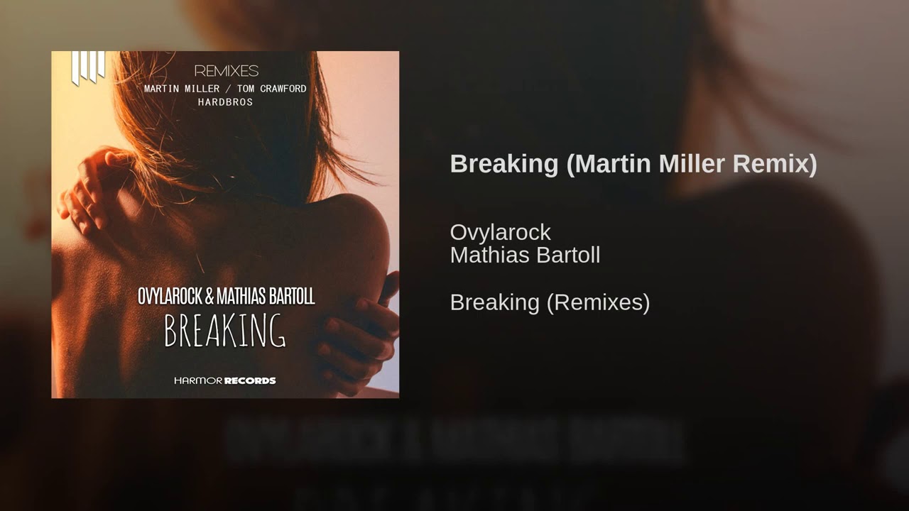 Ovylarock & Mathias Bartoll - Breaking (Martin Miller Remix)