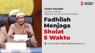Bersungguh Sungguh Dalam Menjaga Sholat 5 Waktu - Ustadz Badrussalam, Lc