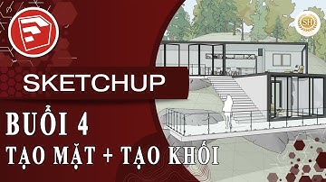 ❤HỌC SKETCHUP VỚI SENHOUSE ❤Bài 4 : TẠO MẶT + TẠO KHỐI