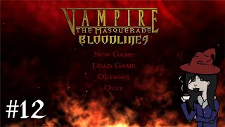 Lets Stream Vampire: The Masquerade - Bloodlines - Part 12 [Finale]