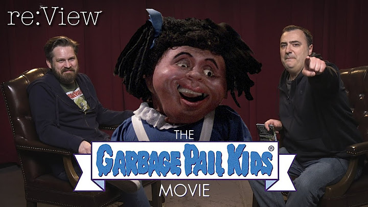 The Garbage Pail Kids Movie - re:View