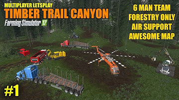 FS17 - Timber Trail Canyon Map "Multiplayer Letsplay" Part 1