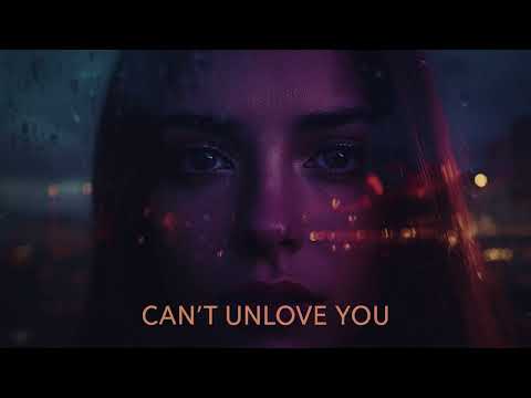 CAN’T UNLOVE YOU