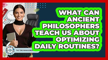 What Can Ancient Philosophers Teach Us About Optimizing Daily Routines? - The Time Management Pro