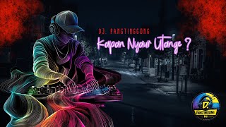 Download Lagu DJ PANGTINGGONG - KAPAN NYAUR UTANGE - FULL BASS 🎧🔥🔥 MP3