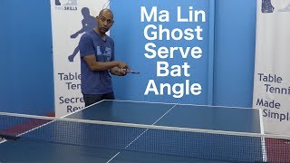 Ma Lin Ghost Serve | Bat Angle | Table Tennis