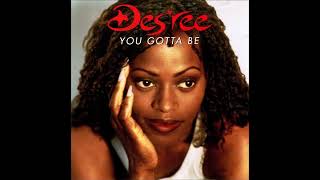 Desree  You Gotta Be album Version