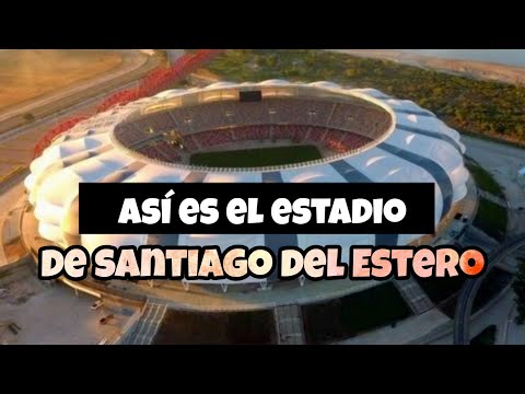 Estadio Único MADRE DE CIUDADES | Así es el estadio de SANTIAGO DEL ESTERO