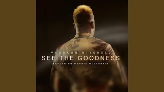 See The Goodness (Extended Version)