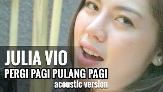 Download lagu Julia Vio - Pergi Pagi Pulang Pagi (Armada) I Acoustic Version