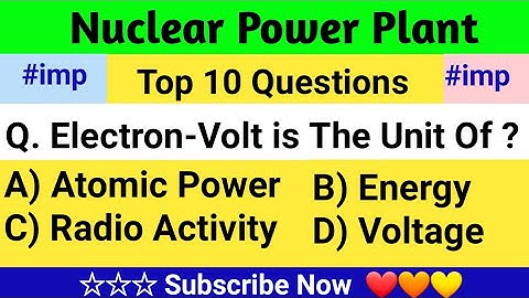 Top 10 Nuclear Power Plant Objective Question And Answer For All Competitive Exams