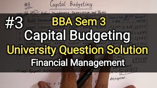 #3 Capital Budgeting | University Question Solution | BBA Sem 3 | Financial Management