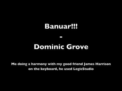 Banuar!!! - Dominic Grove and James Harrison