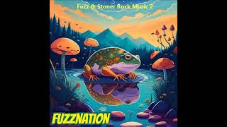 Fuzznation - Fuzz & Stoner Rock Music 2 (Full Album Compilation 2023)