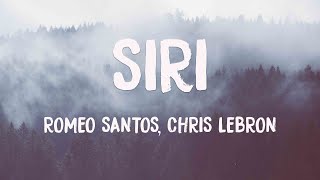 SIRI - Romeo Santos, Chris Lebron (Lyrics) 💌