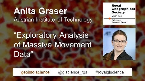 RGS-IBG GIScience • Anita Graser (Austrian Institute of Technology) • Exploring Movement Data