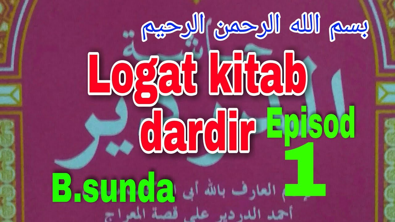 Logat kitab dardir, bahasa sunda, Episod 1,(kitab kuning)
